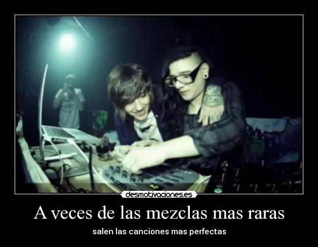 A veces de las mezclas mas raras -