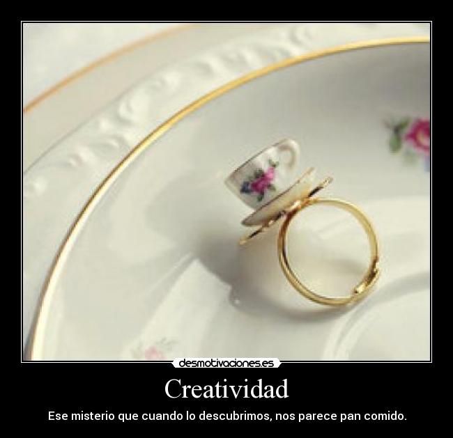 Creatividad - Ese misterio que cuando lo descubrimos, nos parece pan comido.
