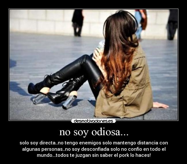 no soy odiosa... - 