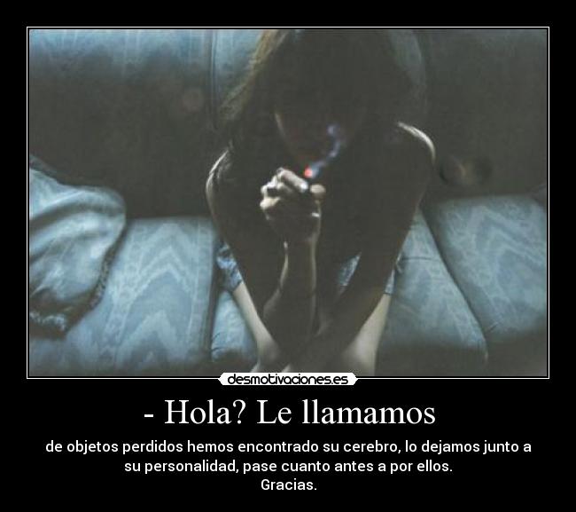 - Hola? Le llamamos -