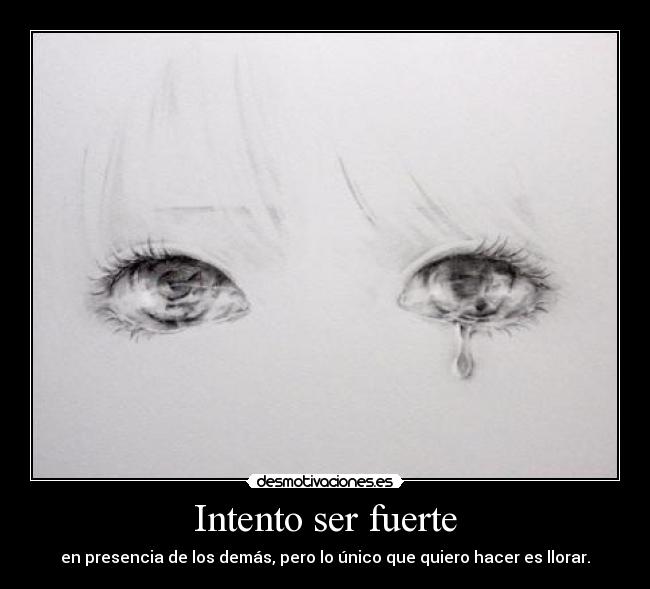 Intento ser fuerte - 