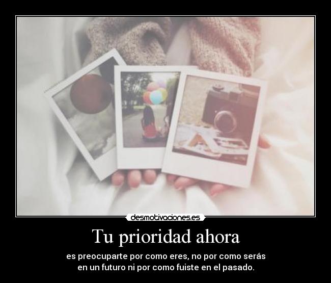 Tu prioridad ahora -