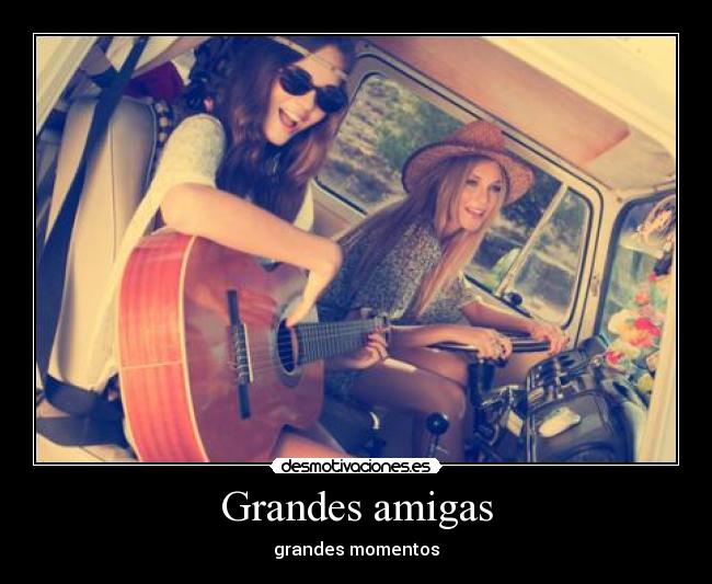 Grandes amigas - grandes momentos