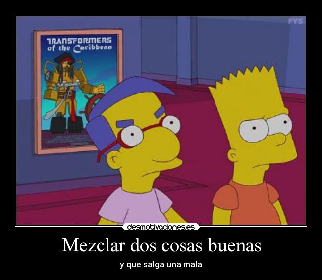 Mezclar dos cosas buenas - y que salga una mala