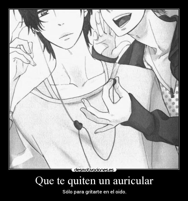 Que te quiten un auricular - 
