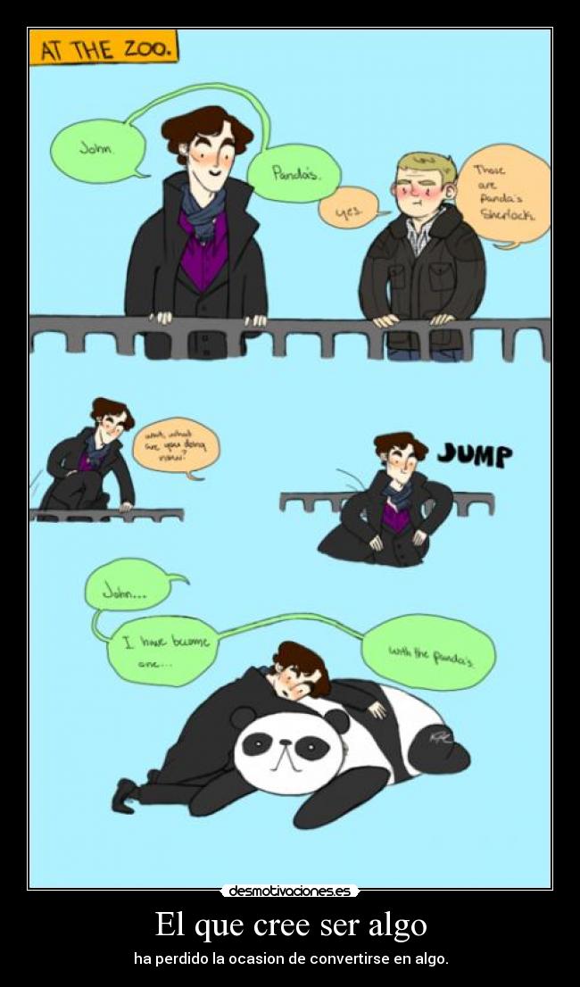 El que cree ser algo -