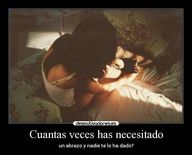 Cuantas veces has necesitado -