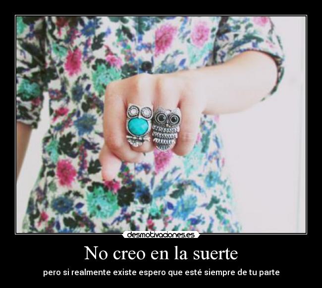 No creo en la suerte -