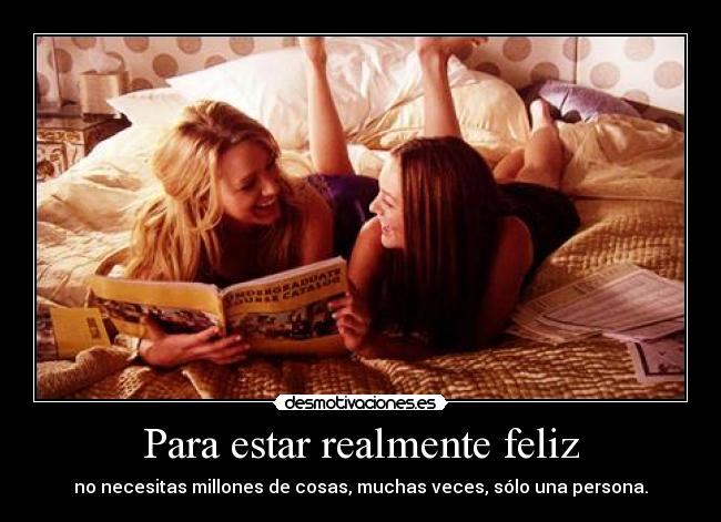 Para estar realmente feliz - 
