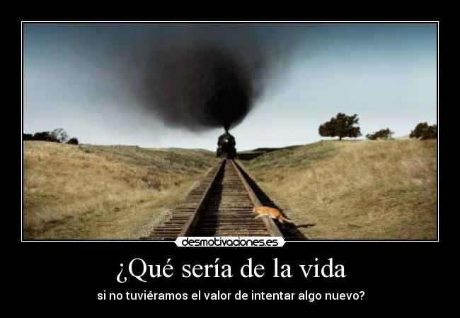 ¿Qué sería de la vida -
