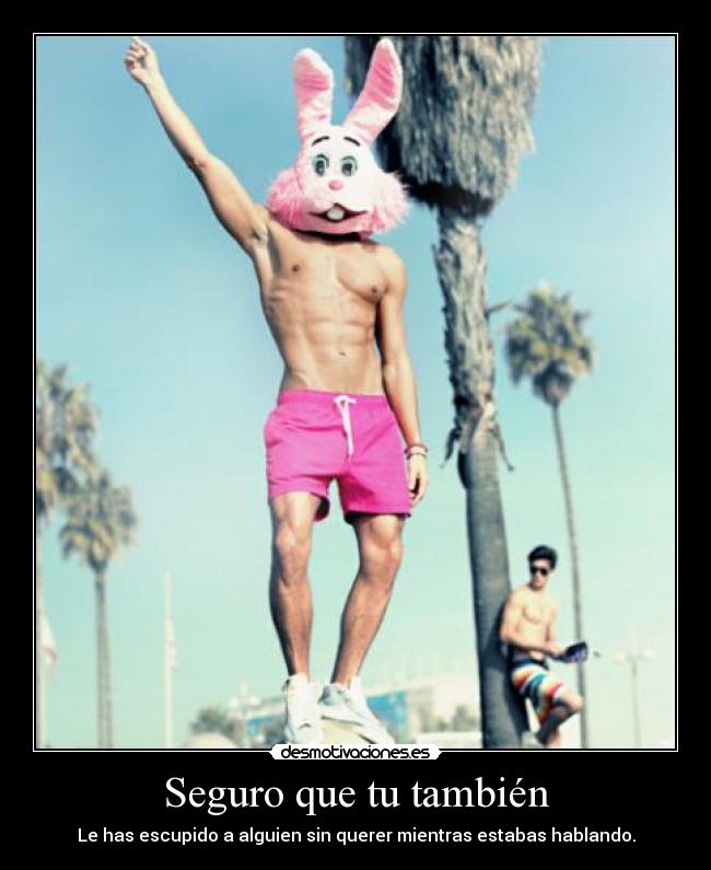 Seguro que tu también -