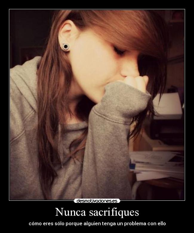 Nunca sacrifiques -
