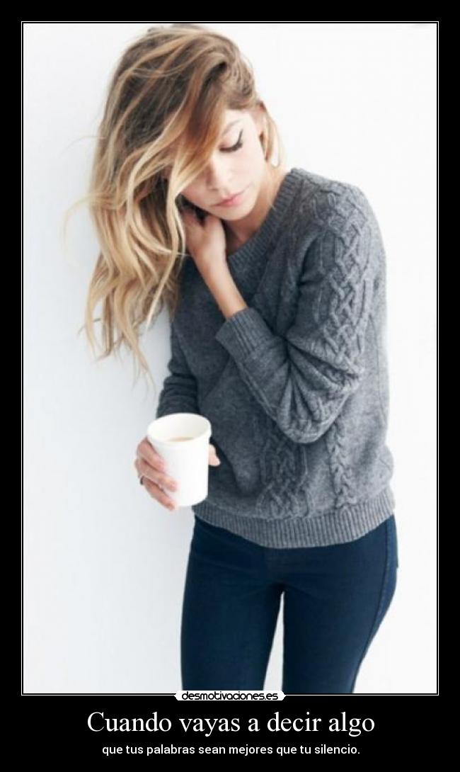 Cuando vayas a decir algo - 