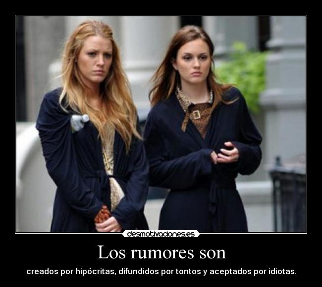 Los rumores son -