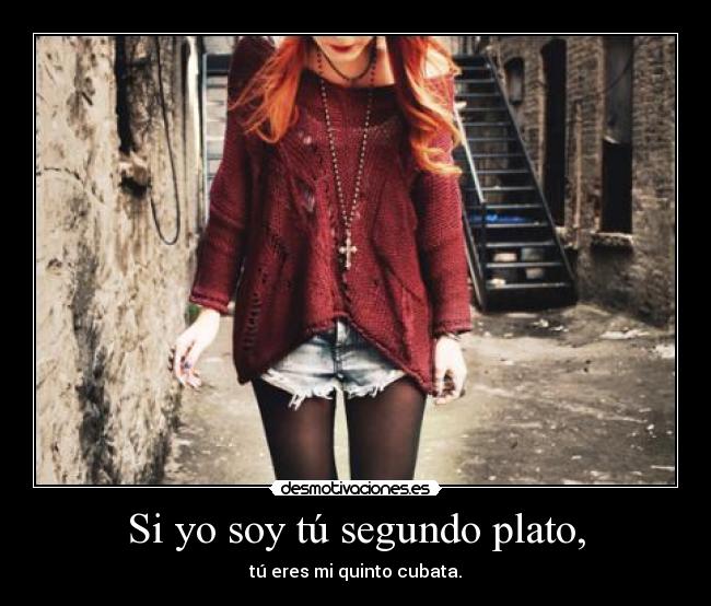 Si yo soy tú segundo plato, - 