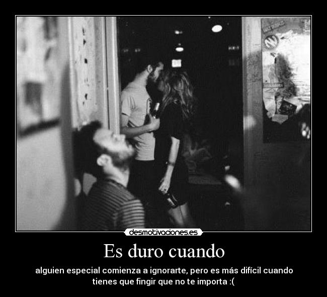 Es duro cuando -