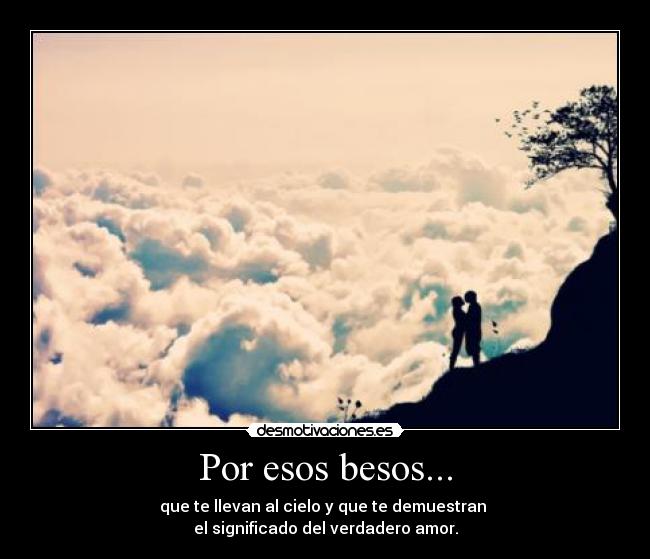 Por esos besos... -