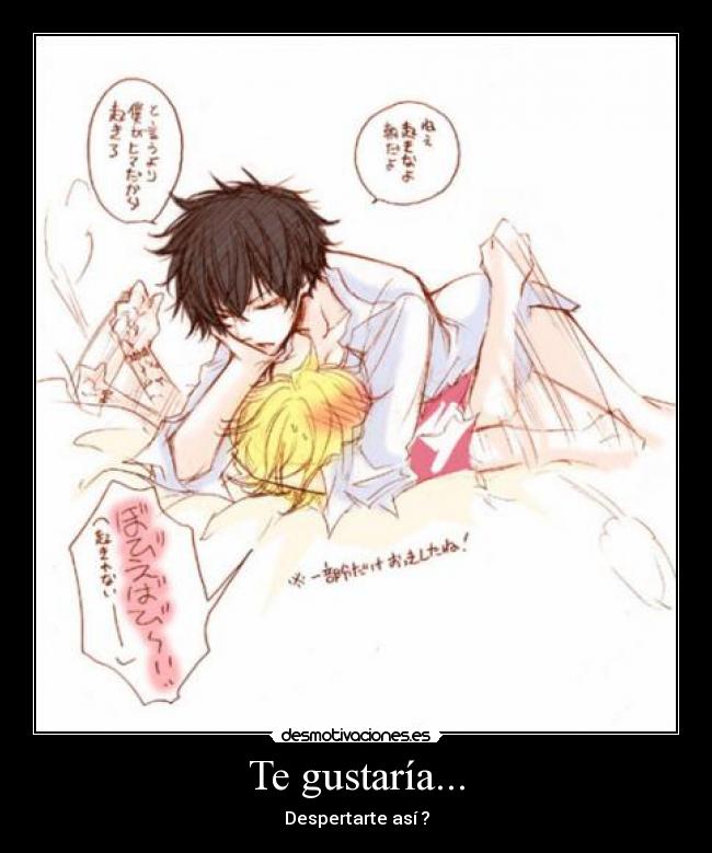 Te gustaría... - Despertarte así ?