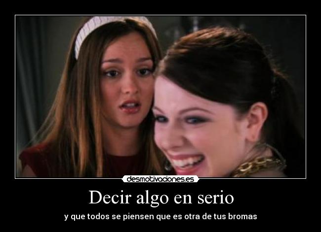 Decir algo en serio - 