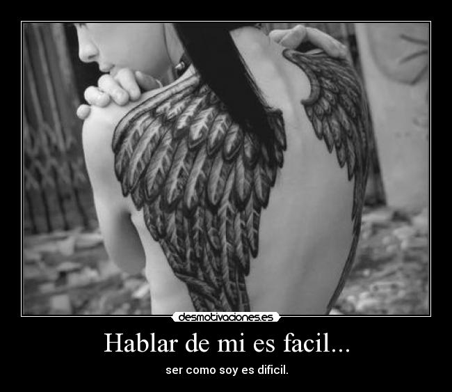 Hablar de mi es facil... -