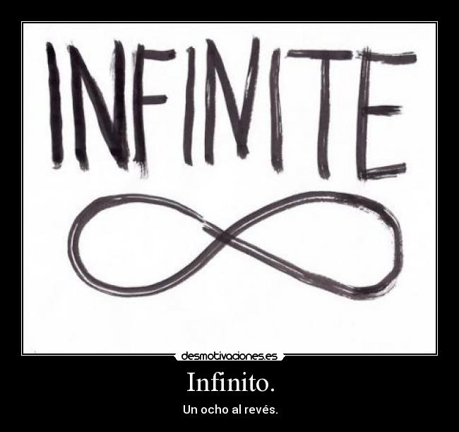 Infinito. - Un ocho al revés.
