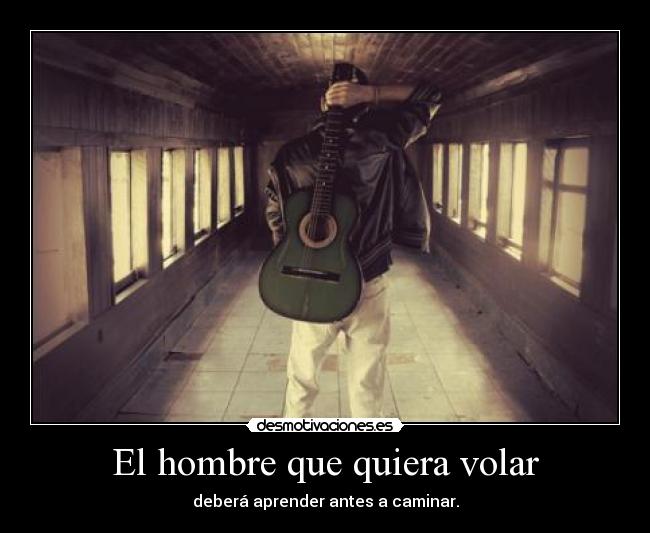 El hombre que quiera volar -