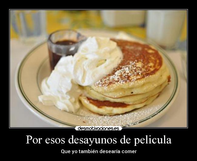 Por esos desayunos de pelicula -