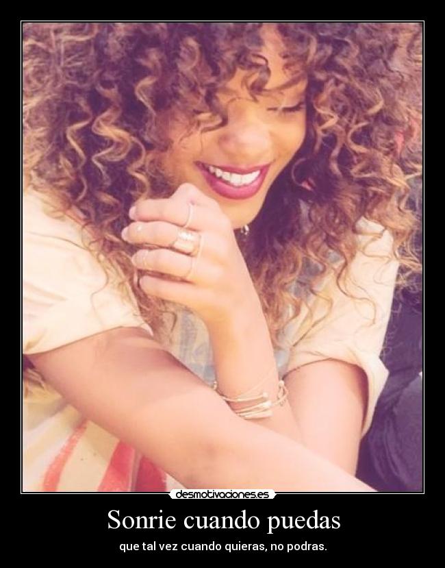 Sonrie cuando puedas -