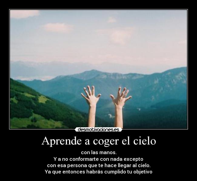Aprende a coger el cielo -