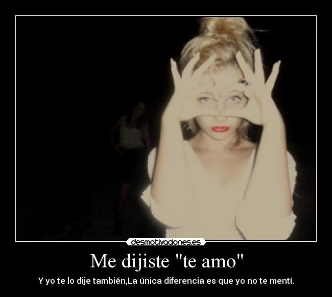 Me dijiste te amo -
