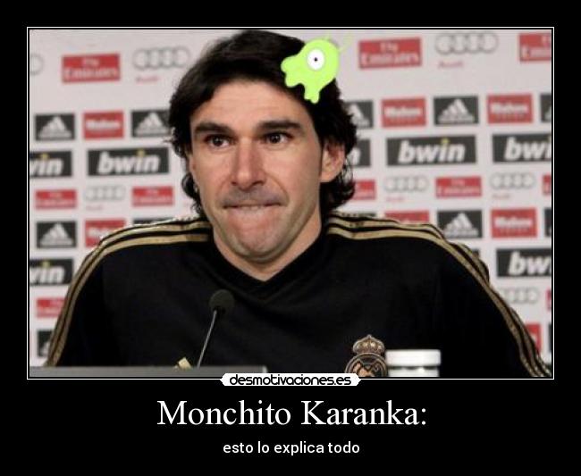 Monchito Karanka: - esto lo explica todo