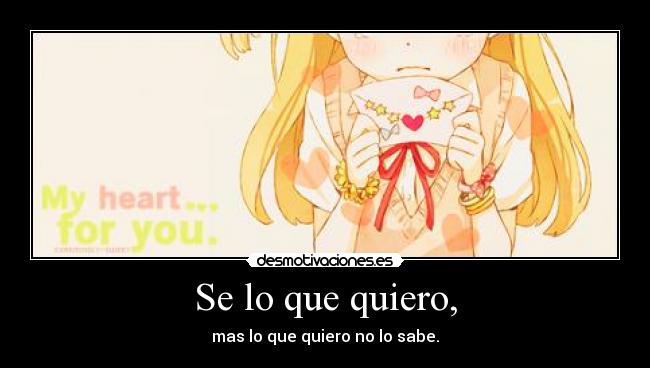 Se lo que quiero, -