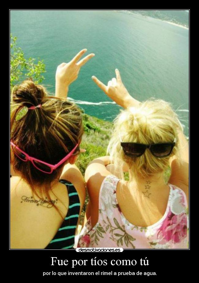 Fue por tíos como tú - por lo que inventaron el rímel a prueba de agua.