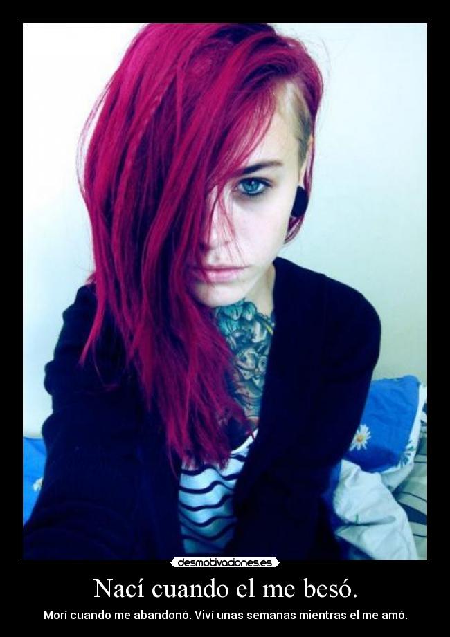 Nací cuando el me besó. - 