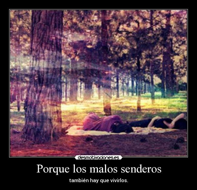 Porque los malos senderos - 