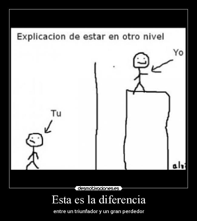 Esta es la diferencia - entre un triunfador y un gran perdedor