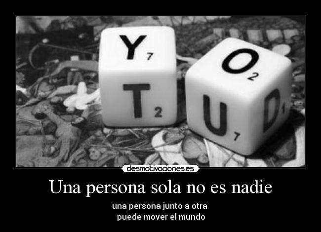 Una persona sola no es nadie - 