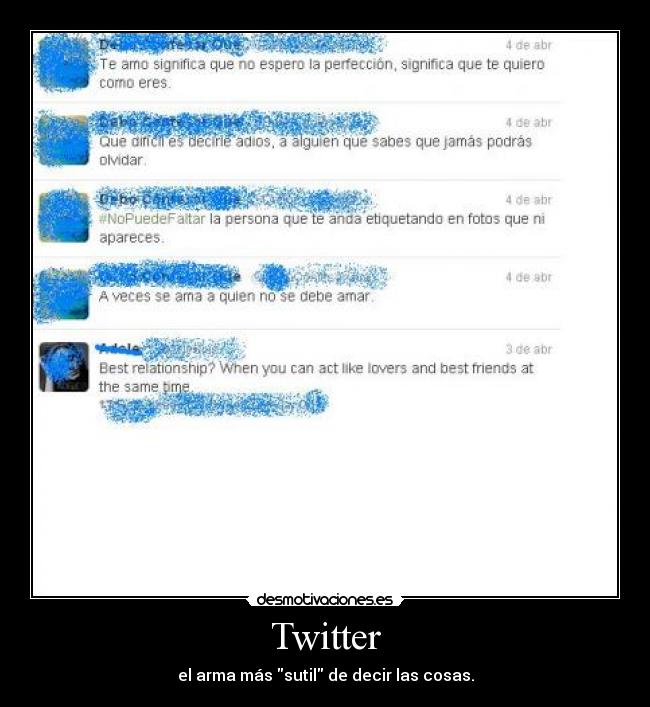 Twitter - el arma más sutil de decir las cosas.