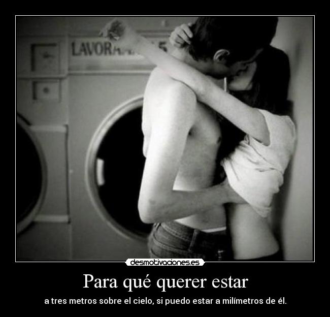 Para qué querer estar - 