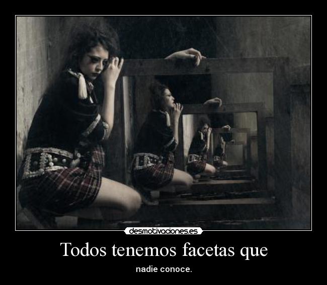 Todos tenemos facetas que -