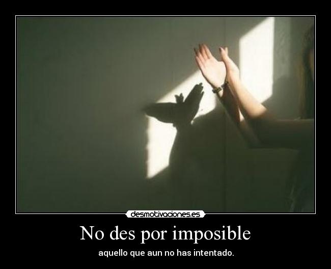 No des por imposible - 