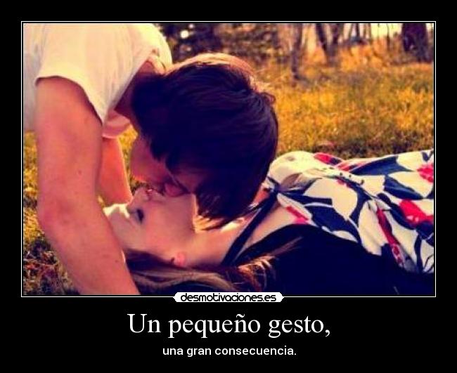 Un pequeño gesto, -