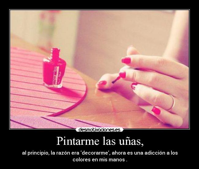 Pintarme las uñas, Desmotivaciones