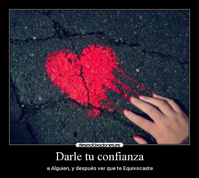 Darle tu confianza -