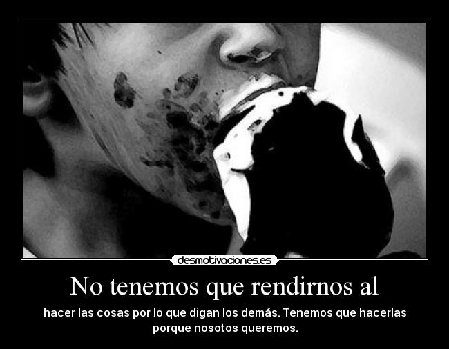 No tenemos que rendirnos al - 