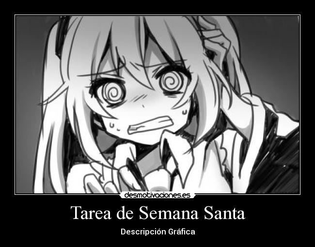 carteles anime tarea desmotivaciones