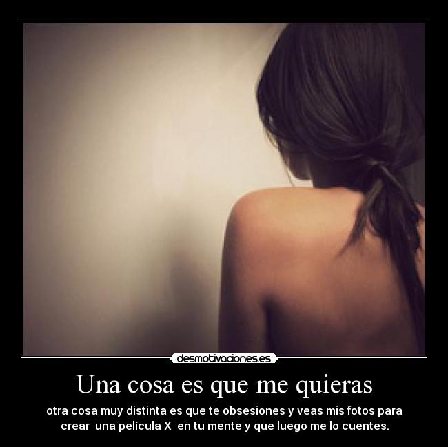 Una cosa es que me quieras -