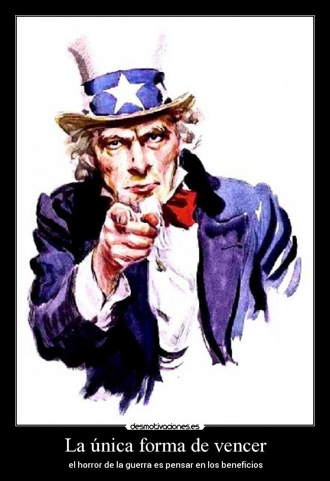 La única forma de vencer - el horror de la guerra es pensar en los beneficios