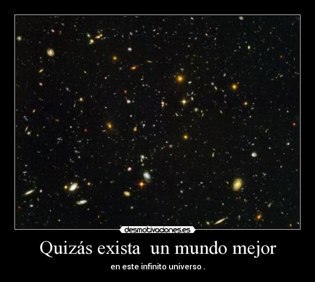Quizás exista  un mundo mejor - 