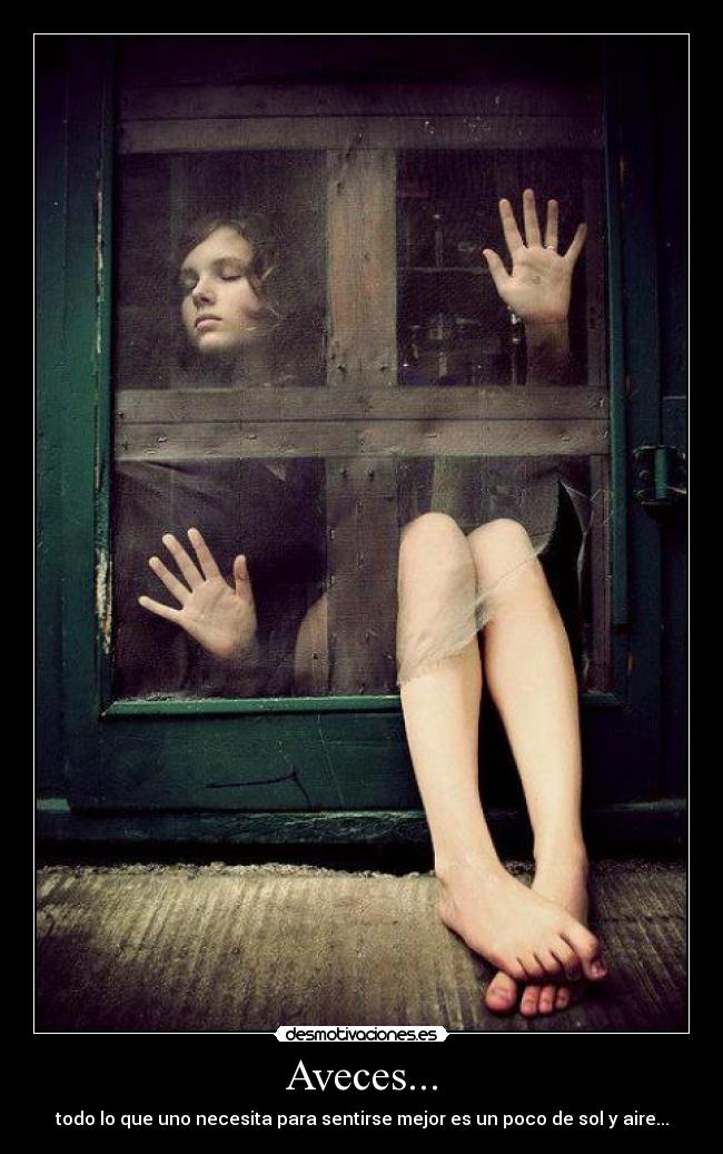 Aveces... - todo lo que uno necesita para sentirse mejor es un poco de sol y aire...